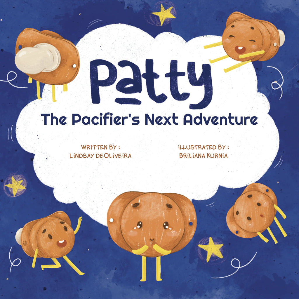 Patty the Pacifier's Next Adventure: With Bonus Pacifier Weaning Guide