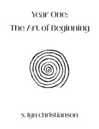 Year One: The Art of Beginning