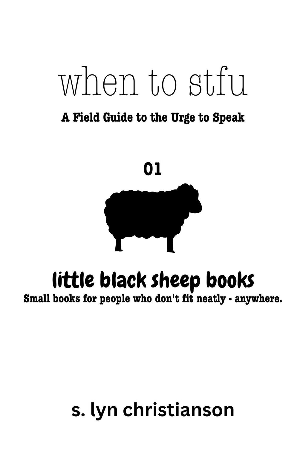 When to STFU - A Field Guide to the Urge to Speak