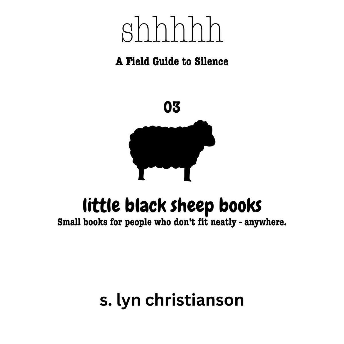 Shhhhh - a field guide to silence